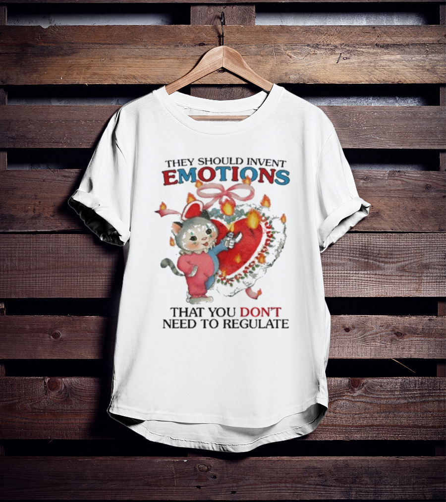 They Should Invent Emotions That You Don’t Need To Regulate Heart And Cat T-Shirt