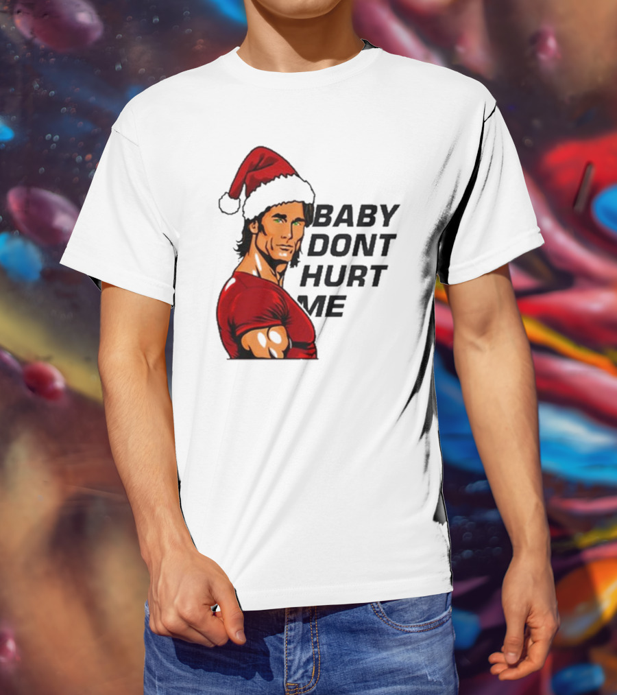 Mike O’Hearn Santa Baby Don't Hurt Me Christmas T-Shirt