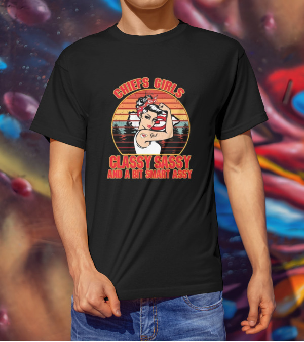 Chiefs Girls Classy Sassy And A Bit Smart Assy Vintage T-Shirt