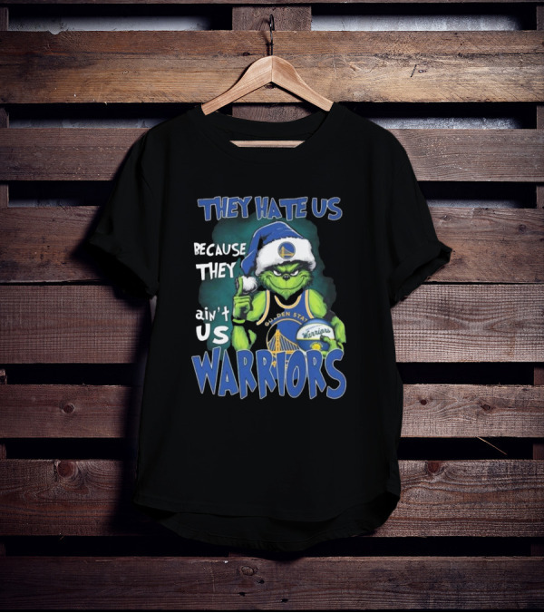 Santa Grinch They Hate Us Because They Ain’t Us Golden State Warriors Christmas T-Shirt