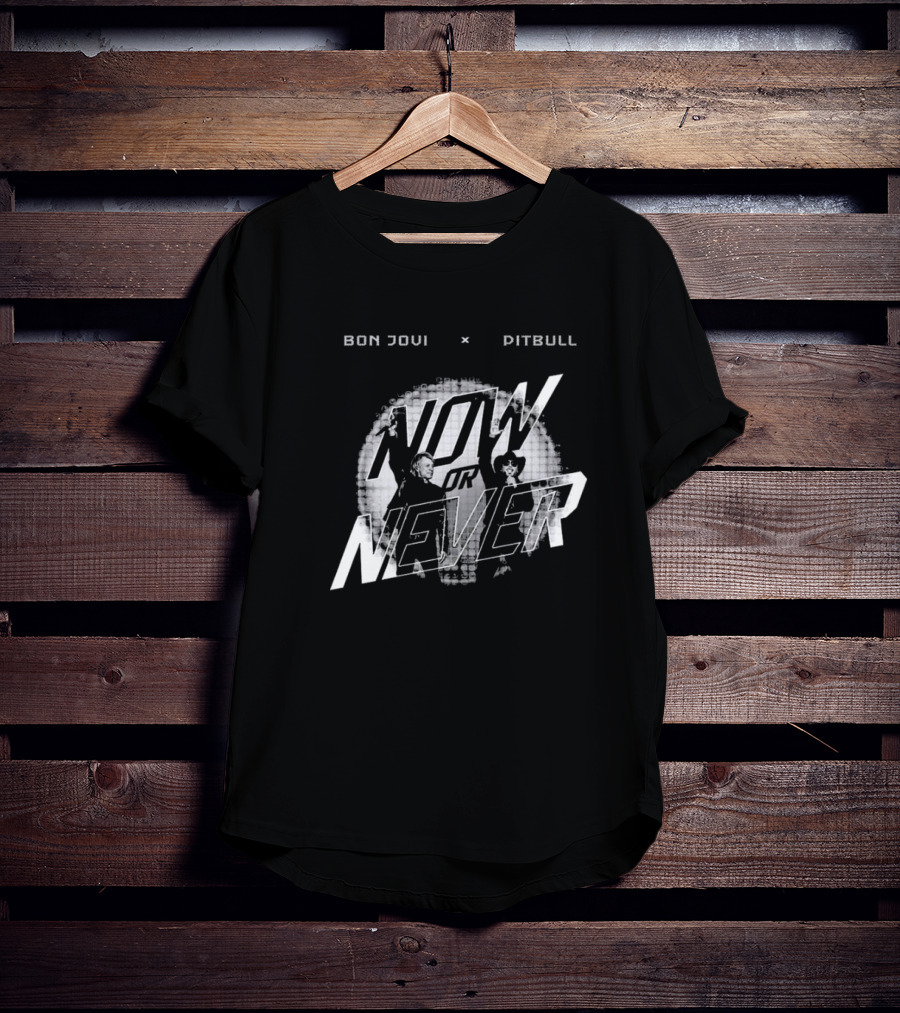 BonJovi X Pitbull Now Or Never T-Shirt