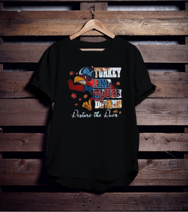 Detroit Lions Turkey And Touchdowns Restore The Roar Thanksgiving Football T-Shirt