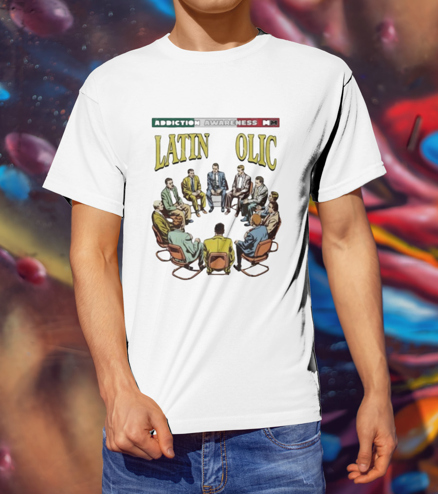 Addiction Awareness MM Latin Olic Group Gathering T-Shirt