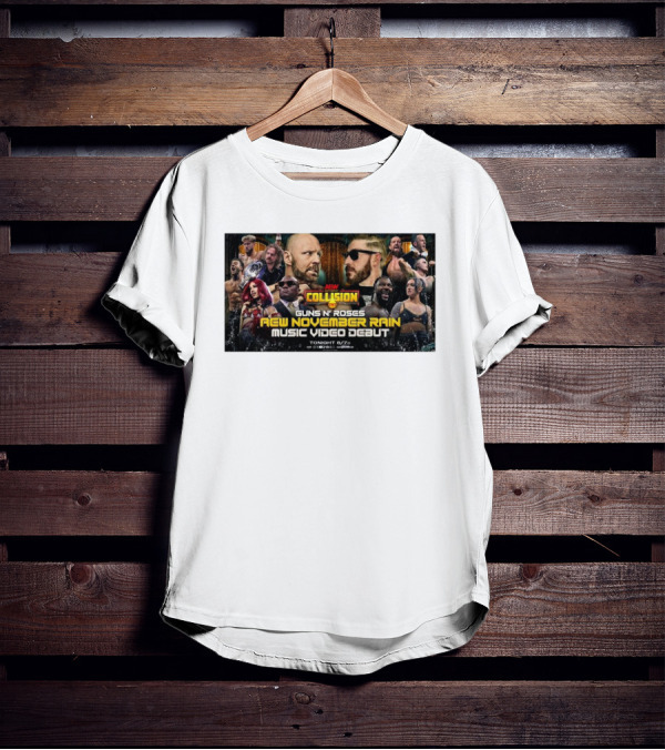 AEW Collision Guns N’ Roses New November Rain Music Video Debut Tonight 8/7c T-Shirt