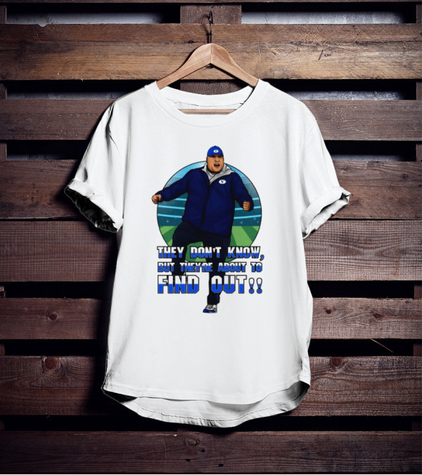 They Don’t Know But They’re About To Find Out Coach Enthusiastic Celebration On Field T-Shirt