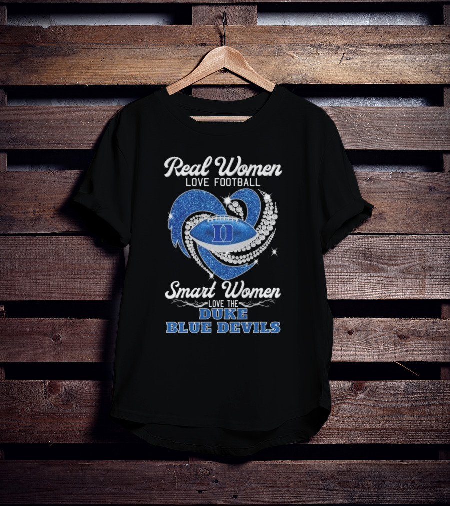 Real Women Love Football Smart Women Love The Duke Blue Devils T-Shirt