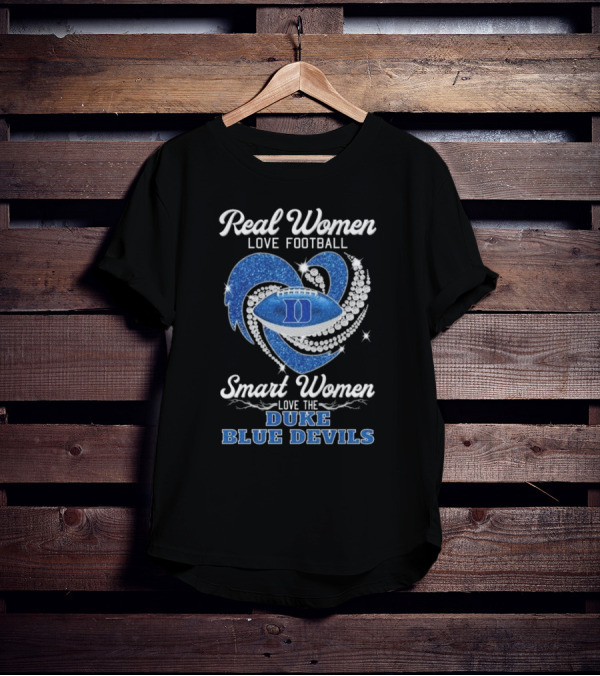 Real Women Love Football Smart Women Love The Duke Blue Devils T-Shirt
