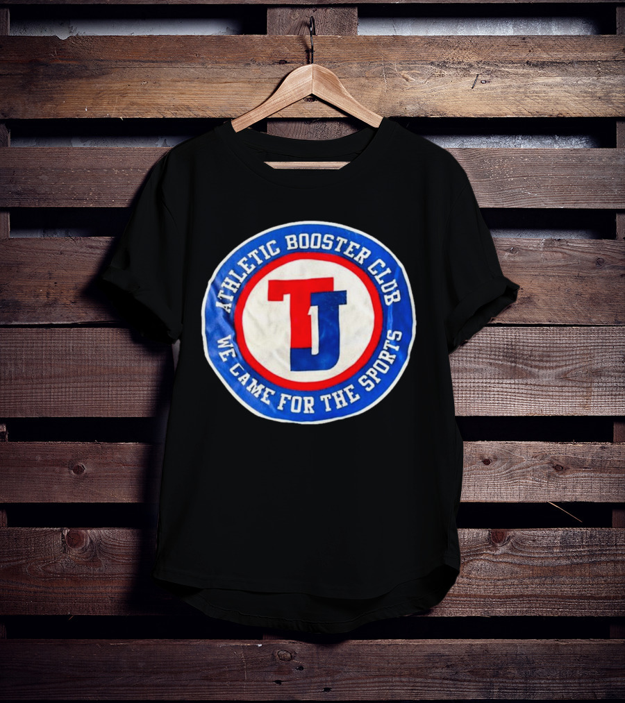 TJ Athletic Booster Club We Came For The Sports Circle T-Shirt