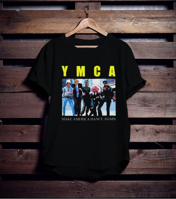YMCA Make America Dance Again T-Shirt