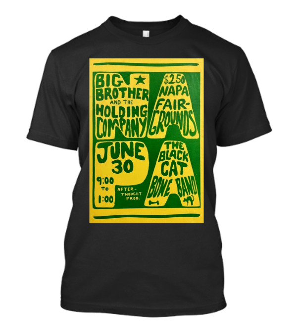 Big Brother And The Holding Company The Black Cat Bone Band Napa Fairgrounds June 30 9:00 To 1:00 Afterthought Prod T-Shirt