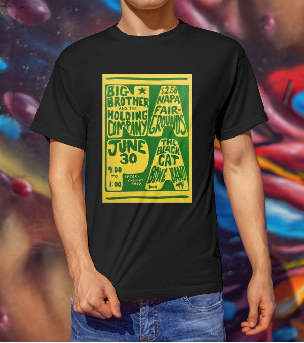 Big Brother And The Holding Company The Black Cat Bone Band Napa Fairgrounds June 30 9:00 To 1:00 Afterthought Prod T-Shirt