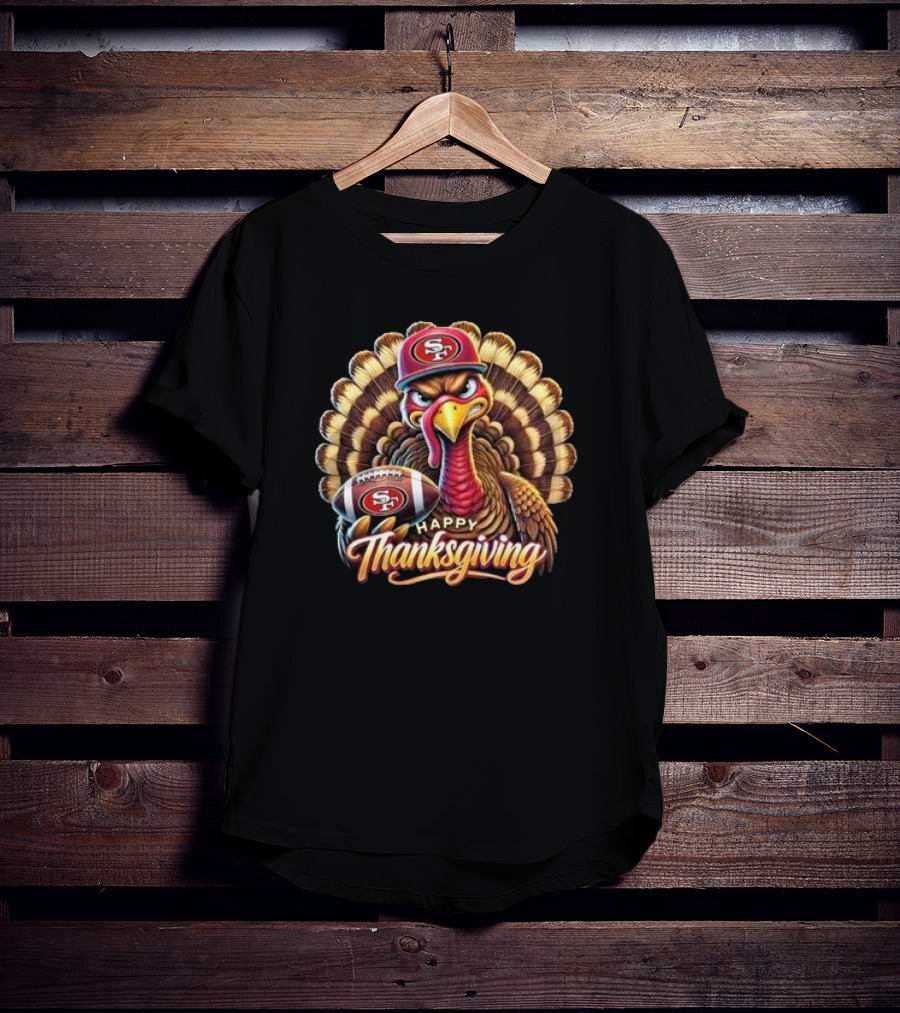 Happy Thanksgiving San Francisco 49ers Football Turkey T-Shirt