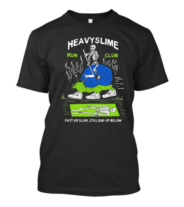 HEAVYSLIME Run Club Fast Or Slow Still End Up Below Skeleton Snail Racer T-Shirt