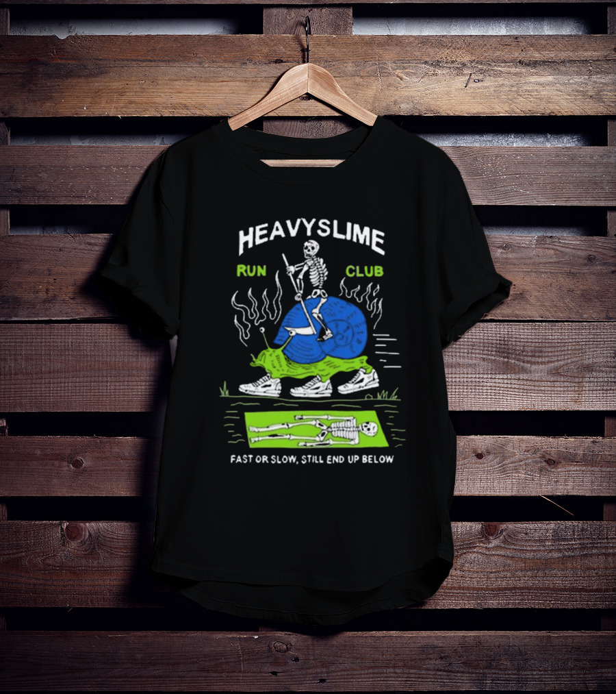 HEAVYSLIME Run Club Fast Or Slow Still End Up Below Skeleton Snail Racer T-Shirt