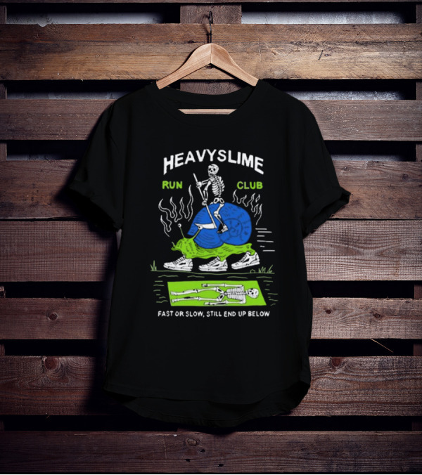 HEAVYSLIME Run Club Fast Or Slow Still End Up Below Skeleton Snail Racer T-Shirt