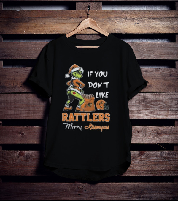 Grinch Santa If You Don't Like Rattlers Merry Kissmyass T-Shirt