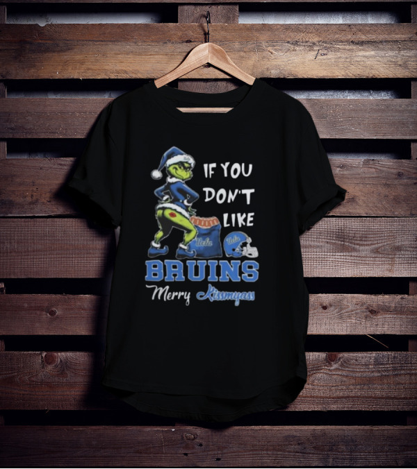 Grinch Santa If You Don’t Like UCLA Bruins Merry Kissmyass T-Shirt