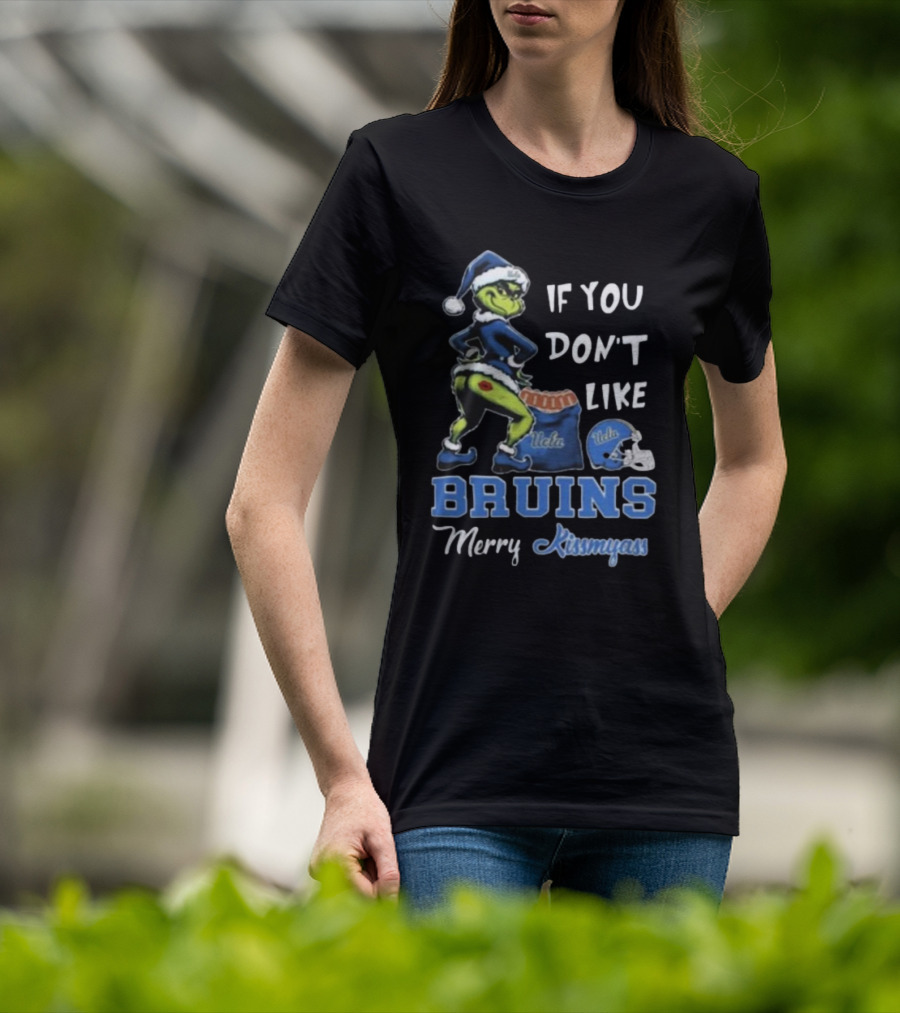 Grinch Santa If You Don’t Like UCLA Bruins Merry Kissmyass T-Shirt