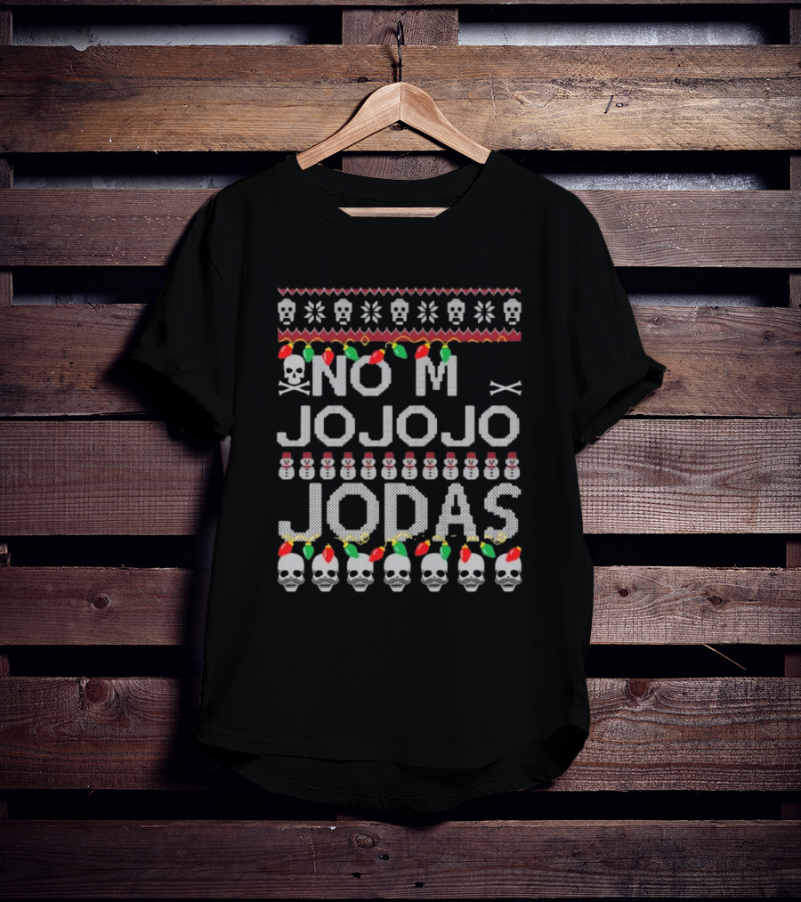 No Me Jo Jo Jo Jodas Christmas Skull Snowman T-Shirt