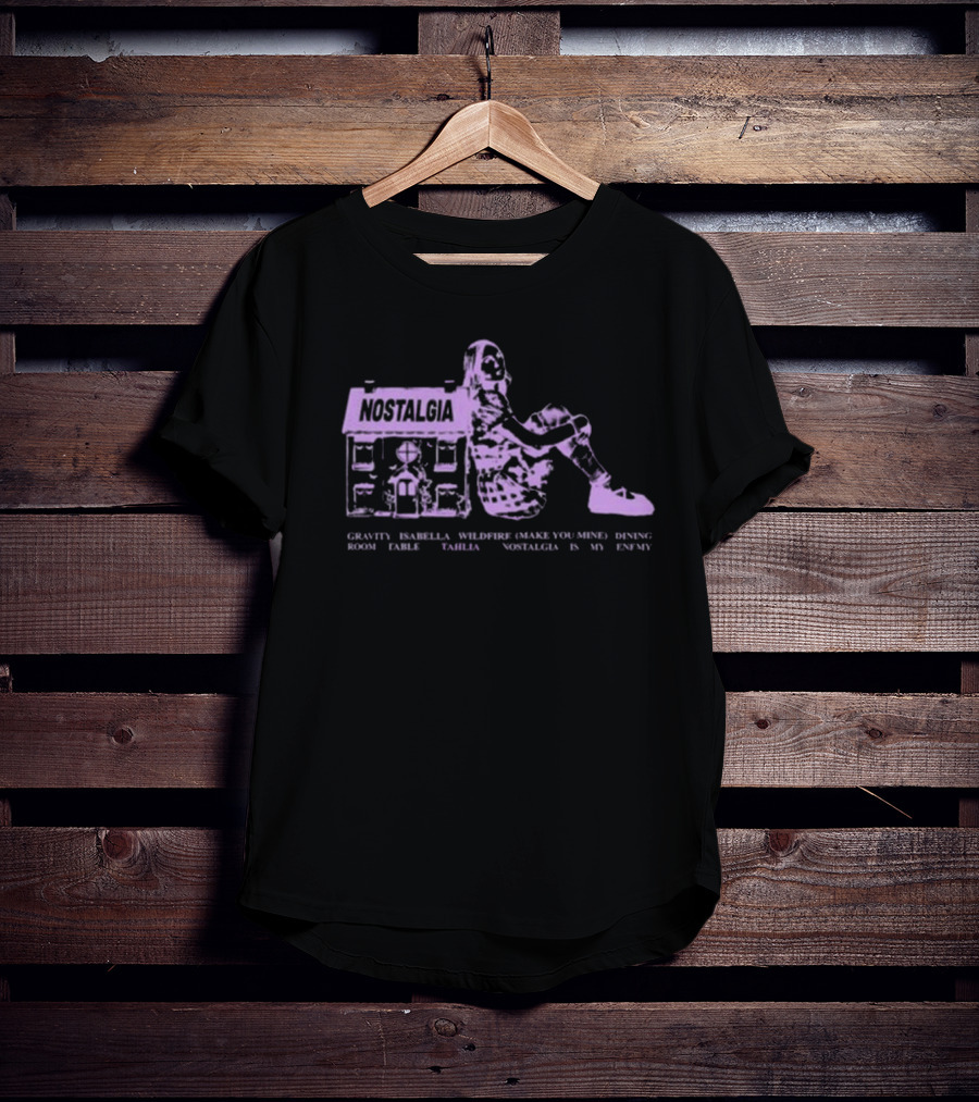 Nostalgia Gravity Isabella Wildfire Make You Mine Dining Room Table Nostalgia Is My Enemy T-Shirt