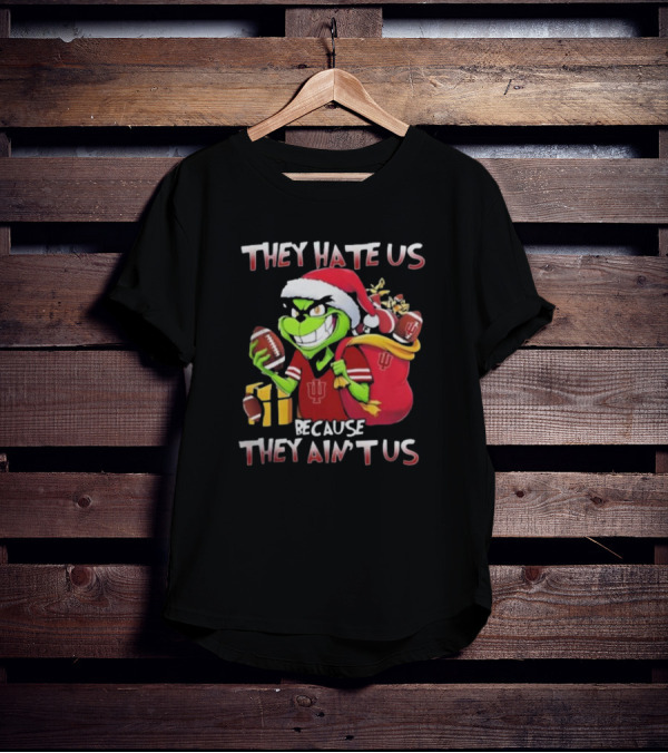 They Hate Us Because They Ain't Us Grinch Indiana Hoosiers Christmas T-Shirt
