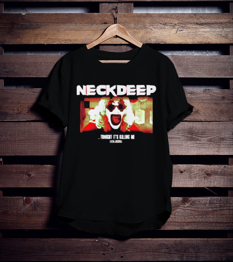 NECK DEEP Tonight It's Killing Me The Horrifier T-Shirt