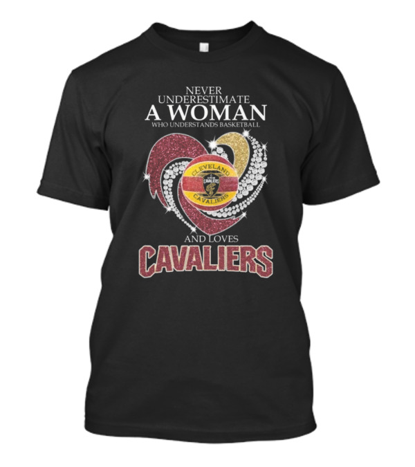 Never Underestimate A Woman Who Understands Basketball And Loves Cleveland Cavaliers T-Shirt