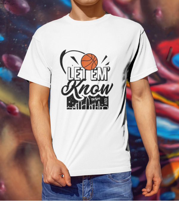 Let 'Em Know The Land CLE Basketball Skyline T-Shirt