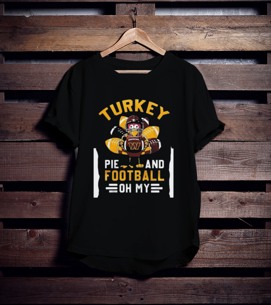 Turkey Pie And Football Oh My Thanksgiving Washington Commanders T-Shirt