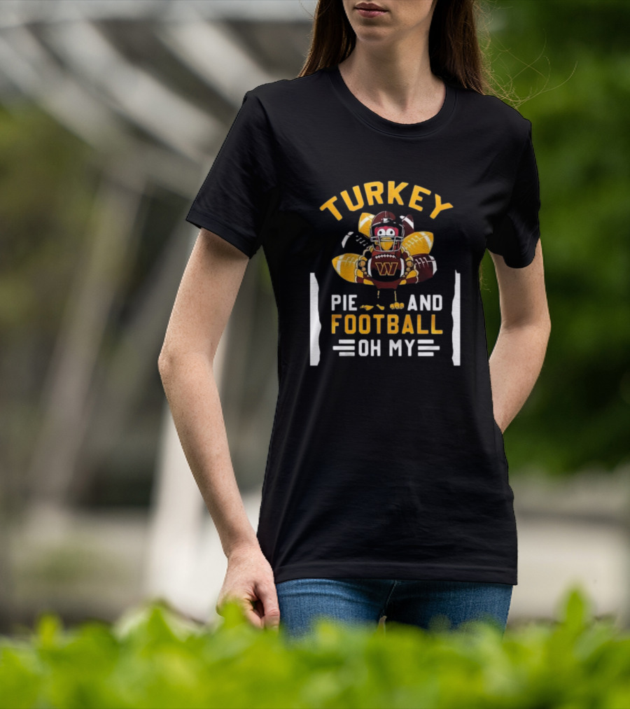 Turkey Pie And Football Oh My Thanksgiving Washington Commanders T-Shirt