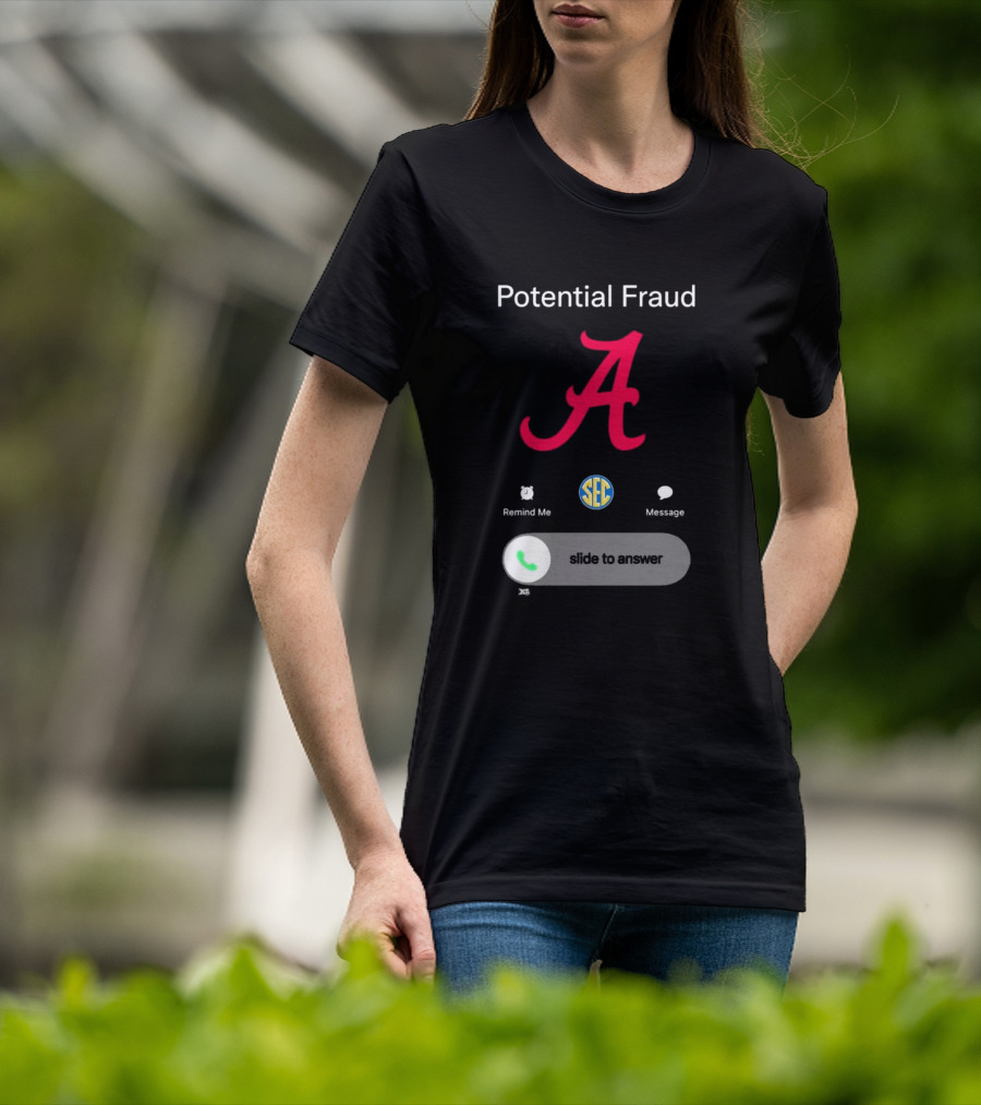 Potential Fraud Alabama Crimson Tide SEC Remind Me Message Call T-Shirt