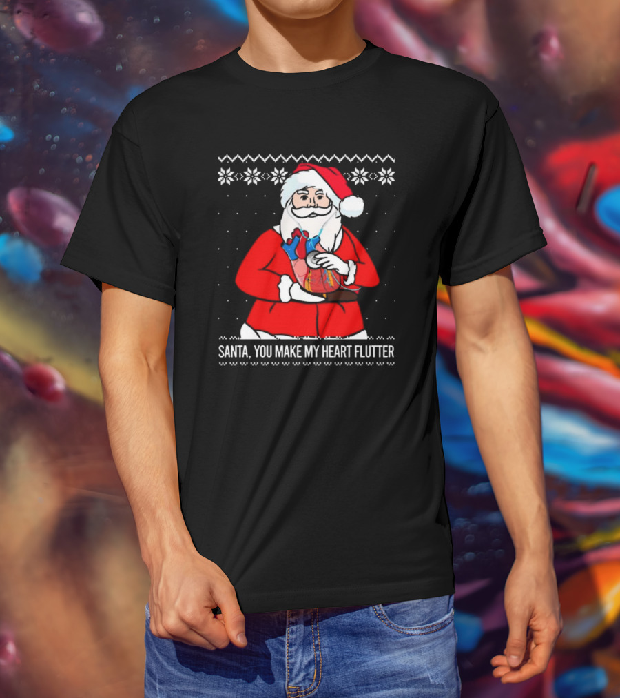 Santa You Make My Heart Flutter Ugly Christmas Sweater T-Shirt