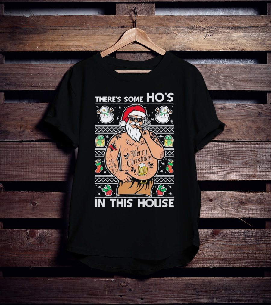There's Some Ho's In This House Santa Christmas Tattoo Party T-Shirt