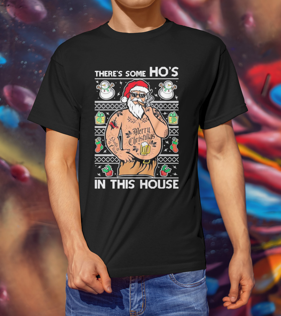 There's Some Ho's In This House Santa Christmas Tattoo Party T-Shirt