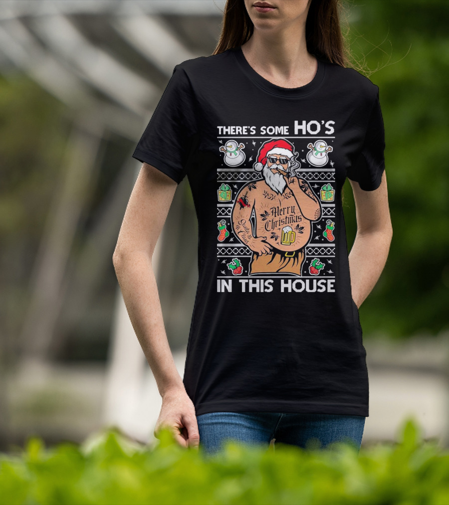 There's Some Ho's In This House Santa Christmas Tattoo Party T-Shirt
