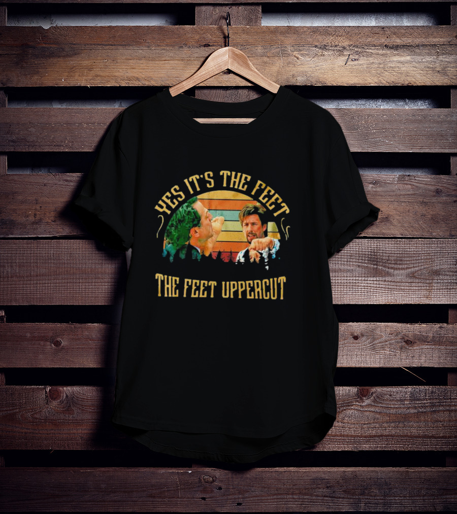 Yes It's The Feet The Feet Uppercut Vintage Zohan T-Shirt