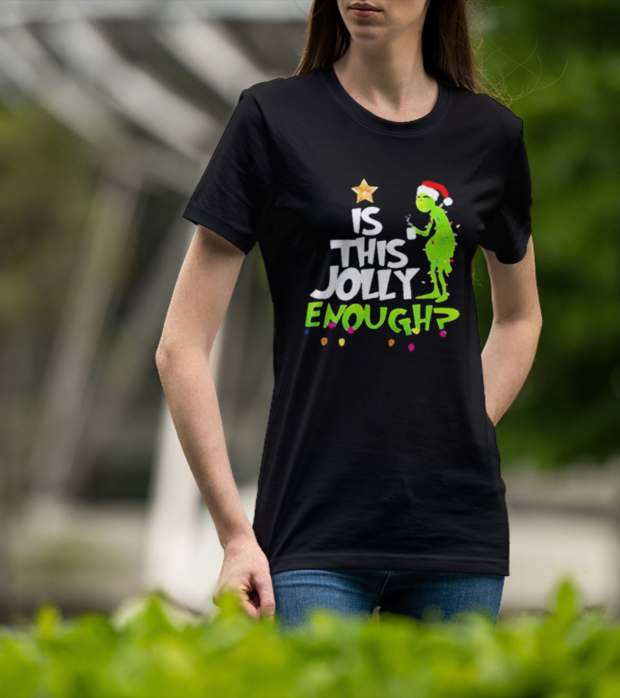 Grinch In Santa Hat Holding Mug Is This Jolly Enough Christmas With Lights T-Shirt