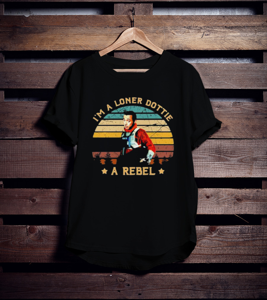 I'm A Loner Dottie A Rebel Retro Pee Wee's Big Adventure Star Wars Pilot Mashup T-Shirt
