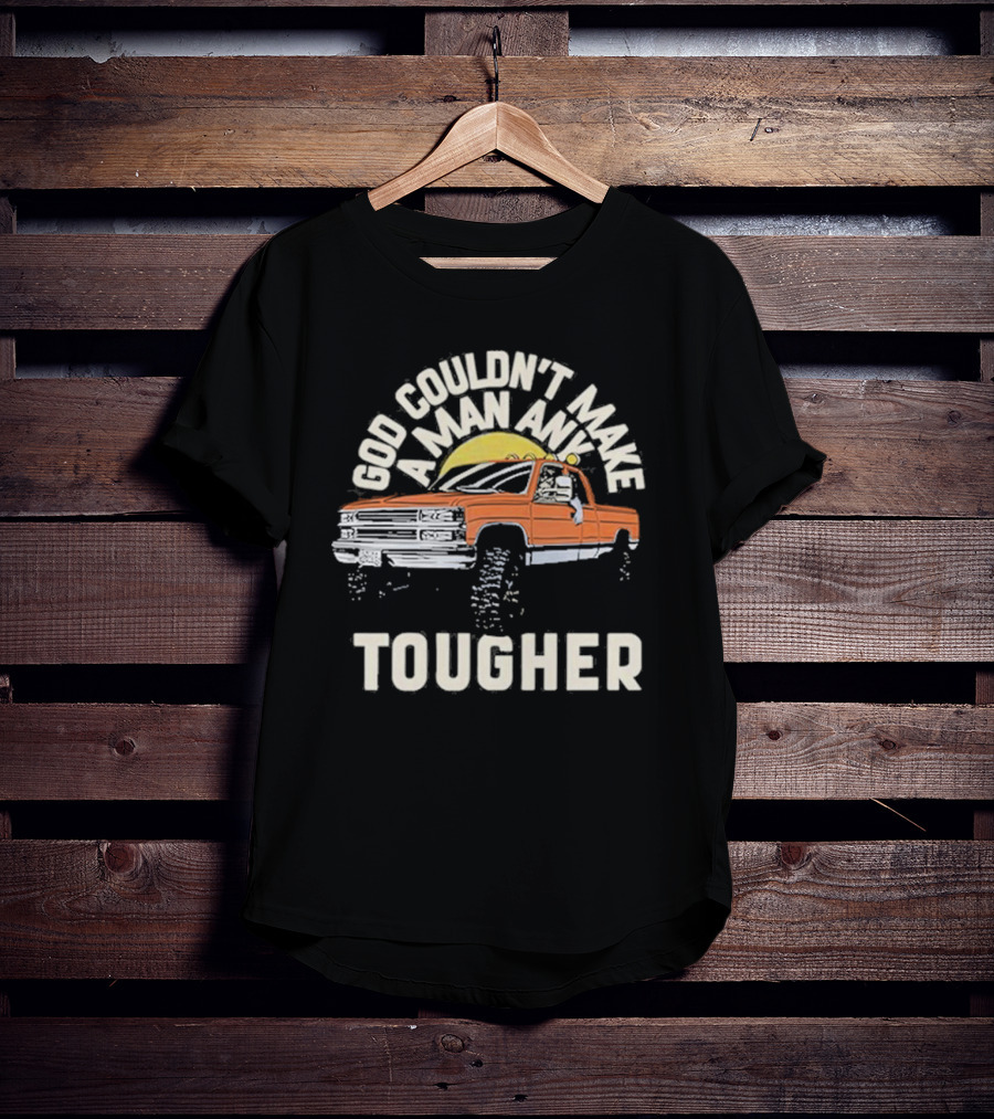 Luke Combs God Couldn't Make A Man Any Tougher With Orange Truck Scene T-Shirt