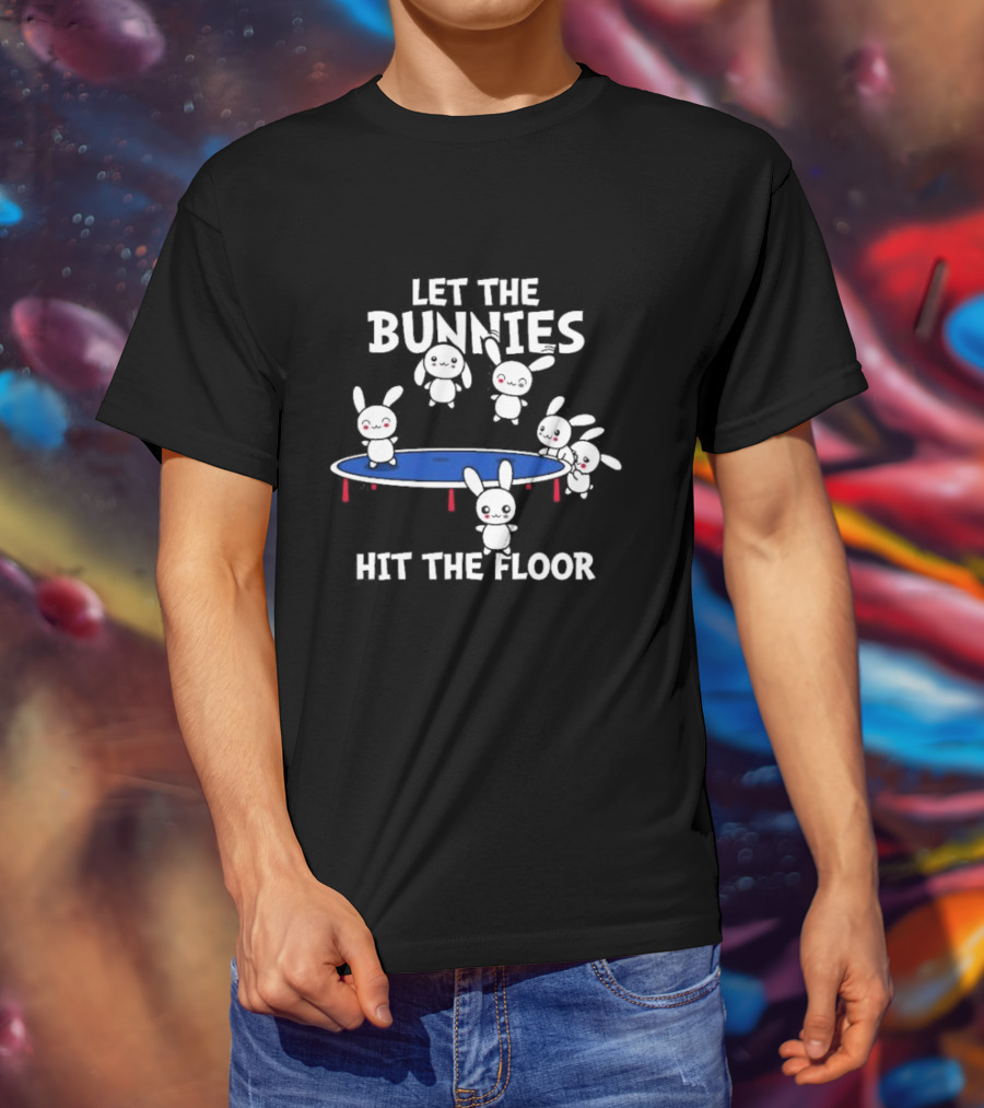 Let The Bunnies Hit The Floor Cute Kawaii Bunnies Trampoline Fun T-Shirt