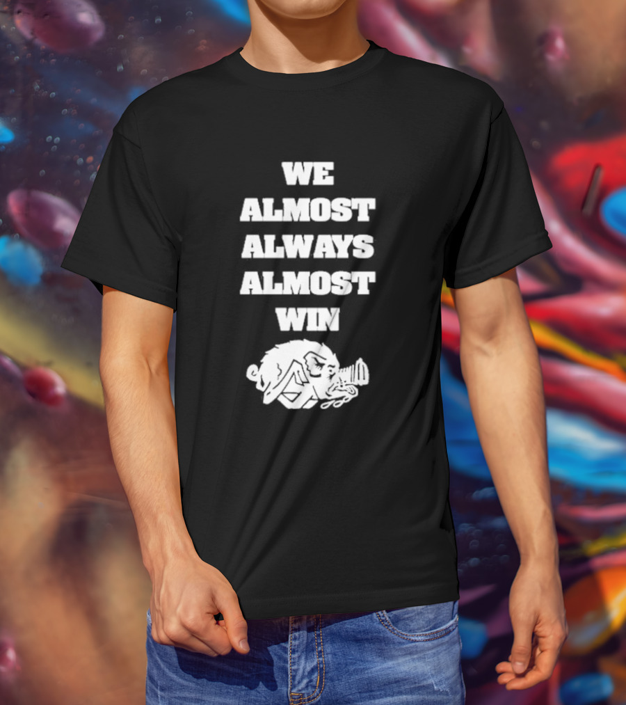 We Almost Always Almost Win Angry Boar T-Shirt