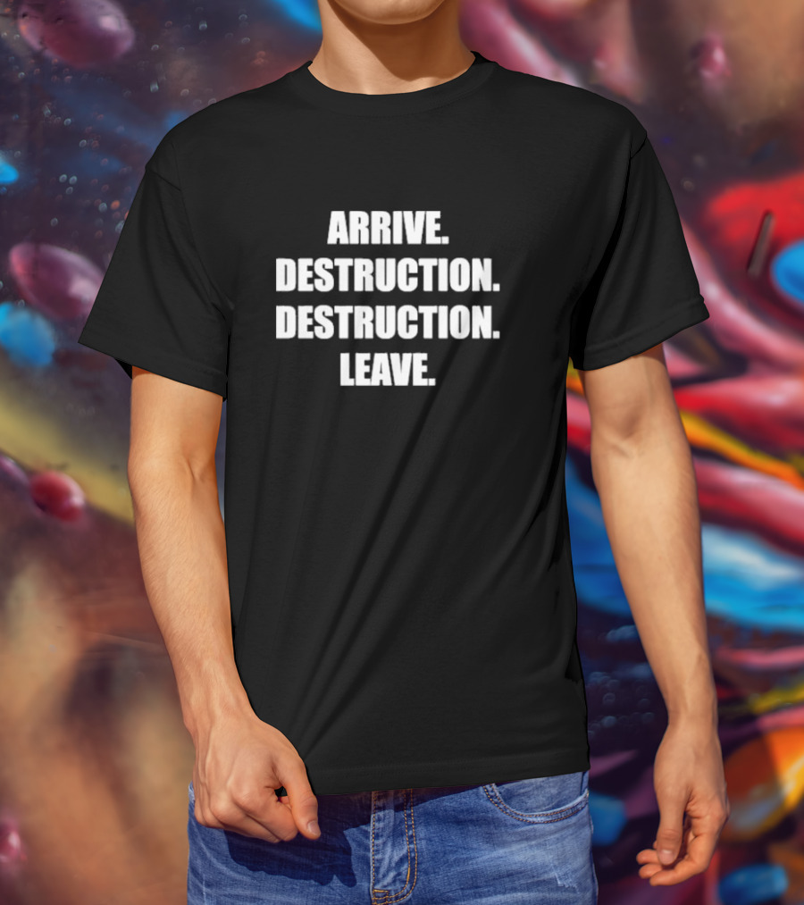 Joywave Arrive Destruction Destruction Leave Text T-Shirt