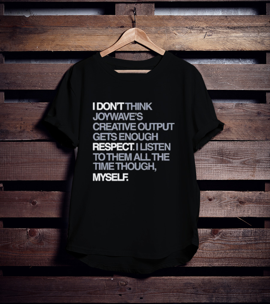 Joywave Creative Output Respect Listen All The Time Myself T-Shirt