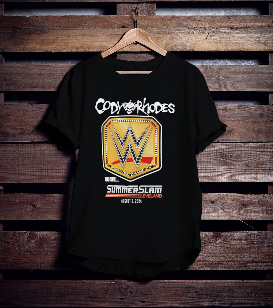 Cody Rhodes Undisputed Champion And Still SummerSlam Cleveland August 3 T-Shirt