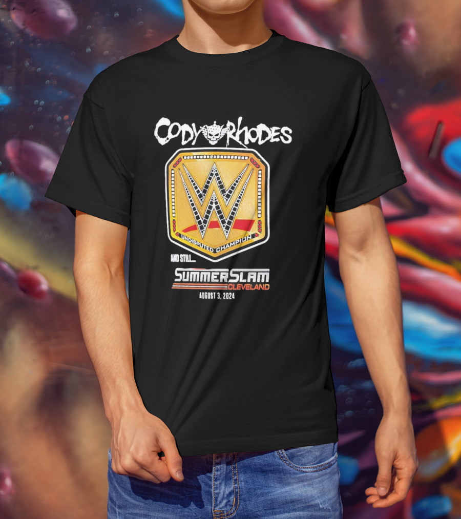 Cody Rhodes Undisputed Champion And Still SummerSlam Cleveland August 3 T-Shirt