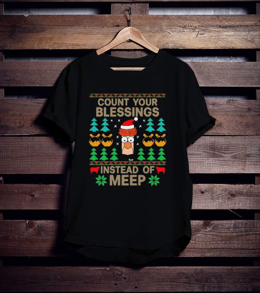 Count Your Blessings Instead Of Meep Christmas Beaker Santa Ugly T-Shirt