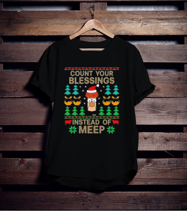 Count Your Blessings Instead Of Meep Christmas Beaker Santa Ugly T-Shirt