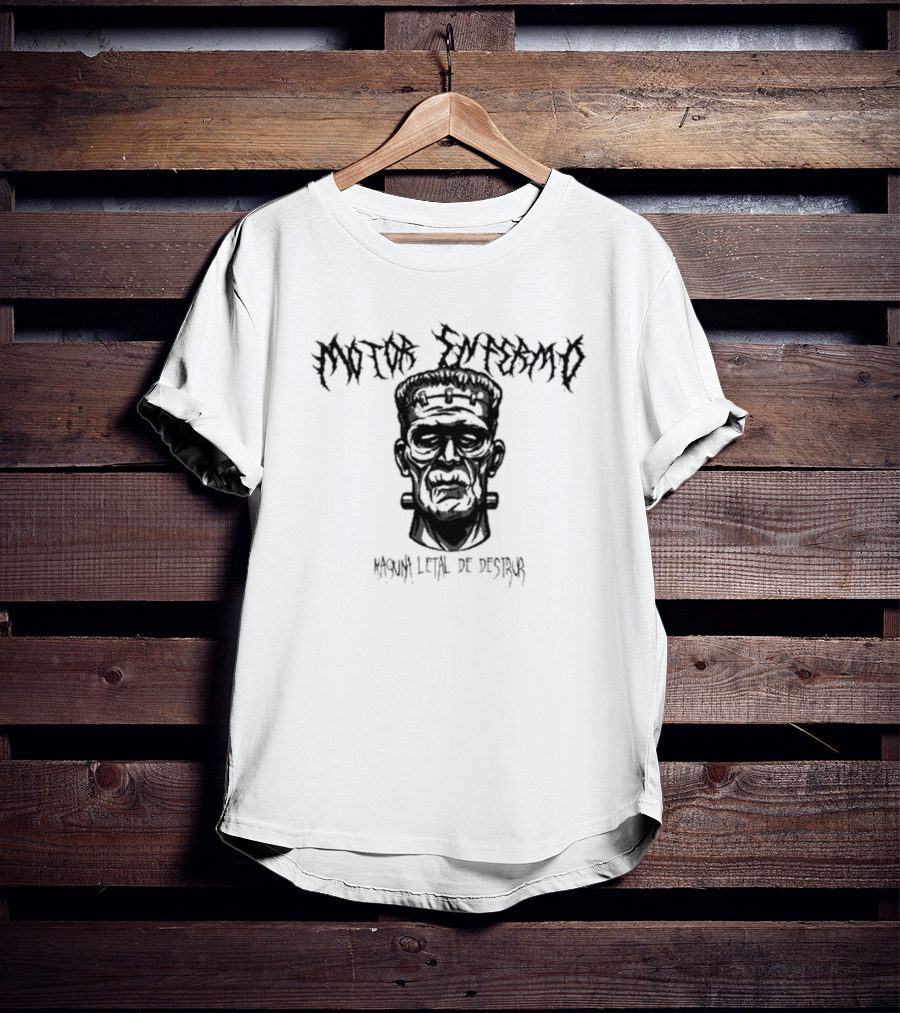 Motor Enfermo Maquina Letal De Destruir Frankenstein Monster T-Shirt
