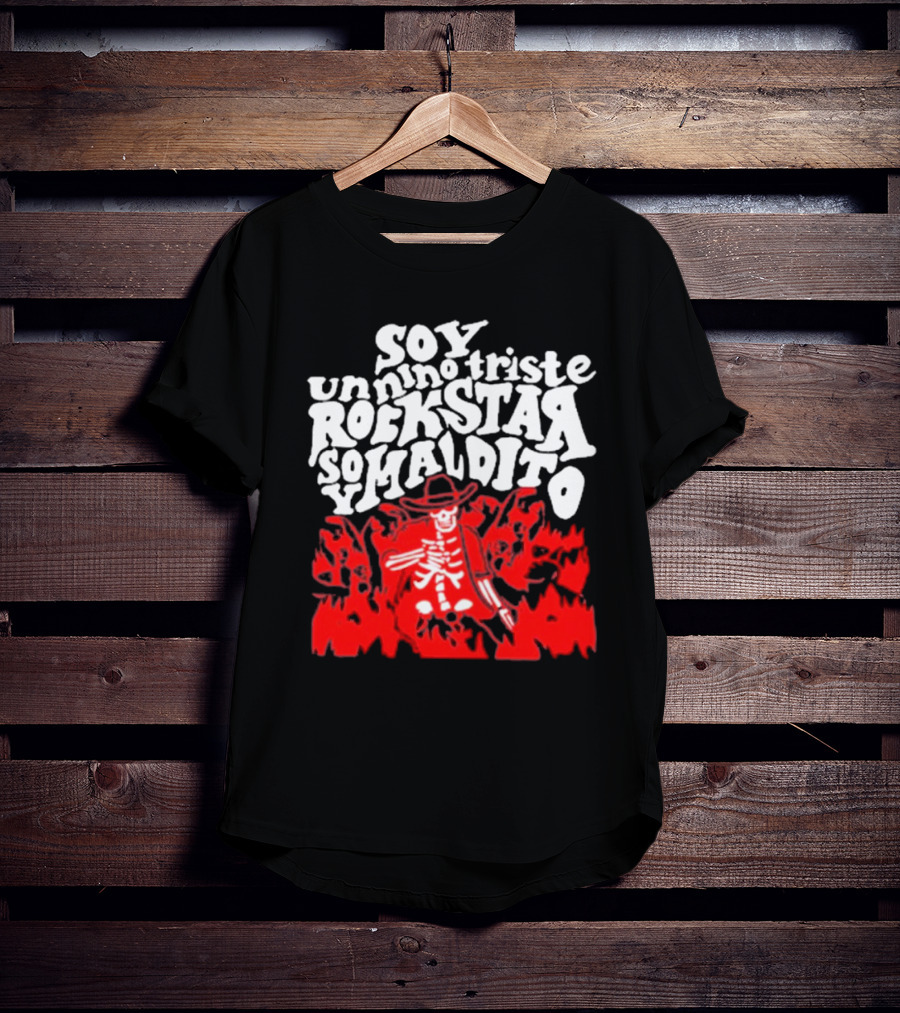 Sad Boyz Soy Un Nino Triste Rockstar Soy Maldito T-Shirt