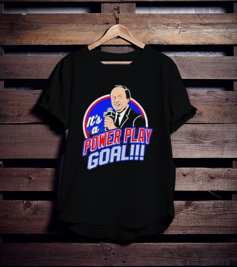 It’s A Power Play Goal T-Shirt